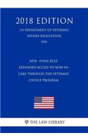 Ap24 - Final Rule - Expanded Access to Non-Va Care Through the Veterans Choice Program (Us Department of Veterans Affairs Regulation) (Va) (2018 Edition)