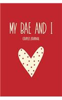 My Bae and I Couples Journal: Fill in the Blank Notebook and Memory Journal for Two (White Heart)