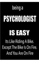 Being a Psychologist Is Easy: It's Like Riding a Bike. Except the Bike Is on Fire. and You Are on Fire! Blank Line Journal