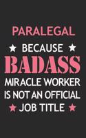 Paralegal Because Badass Miracle Worker Is Not a Official Job Title