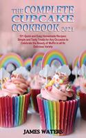 The Complete Cupcake Cookbook 2021