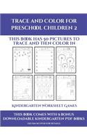 Kindergarten Worksheet Games (Trace and Color for preschool children 2): This book has 50 pictures to trace and then color in.