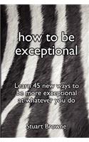 How to Be Exceptional