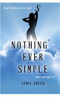 Nothing's Ever Simple: Just Accept It!