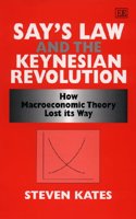 Say's Law and the Keynesian Revolution
