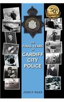 The Final Years of Cardiff City Police