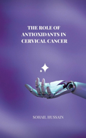Role of Antioxidants in Cervical Cancer