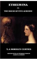 Ethelwina; Or, the House of Fitz-Auburne