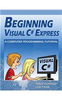 Beginning Visual C# Express: A Computer Programming Tutorial