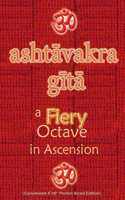 Ashtavakra Gita, A Fiery Octave in Ascension
