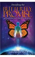 Decoding the Butterfly Promise: Regaining Our Sacred Power