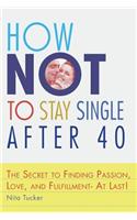 How Not to Stay Single after 40