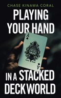 Playing Your Hand in a Stacked Deck World
