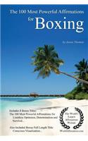 Affirmation the 100 Most Powerful Affirmations for Boxing - With 3 Positive Daily Self Affirmation Bonus Books on Limitless Optimism, Determination & Survival