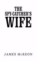 The Spy-Catcher's Wife