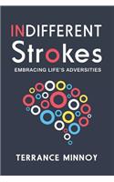 Indifferent Strokes: Embracing Life's Adversities