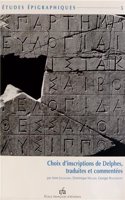 Choix d'Inscriptions de Delphes, Traduites Et Commentees