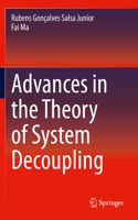 Advances in the Theory of System Decoupling