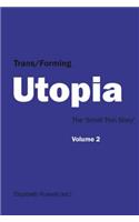 Trans/Forming Utopia - Volume II: The ‘Small Thin Story’