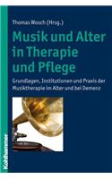 Musik Und Alter in Therapie Und Pflege