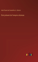 État présent de l'empire ottoman