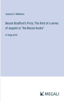 Bessie Bradford's Prize; The third of a series of sequels to 