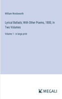 Lyrical Ballads; With Other Poems, 1800, In Two Volumes