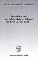 Deutschland Und Das Bolschewistische Russland Von Brest-Litowsk Bis 1941