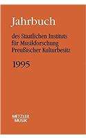 Jahrbuch Des Staatlichen Instituts Für Musikforschung (Sim) Preussischer Kulturbesitz, 1995