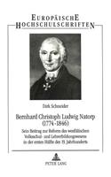 Bernhard Christoph Ludwig Natorp (1774-1846): Sein Beitrag Zur Reform Des Westfaelischen Volksschul- Und Lehrerbildungswesens in Der Ersten Haelfte Des 19. Jahrhunderts