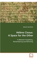 Hélène Cixous: A Space for the Other