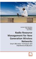 Radio Resource Management for New Generation Wireless Networks