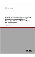 Deutsche Interessen, Verantwortungen und Optionen innerhalb europäischer Sicherheitspolitik in den Regionen Naher und Mittlerer Osten