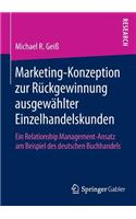 Marketing‐Konzeption zur Rückgewinnung ausgewählter Einzelhandelskunden