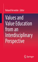 Values and Value Education from an Interdisciplinary Perspective