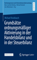 Grundsätze Ordnungsmäßiger Aktivierung in Der Handelsbilanz Und in Der Steuerbilanz
