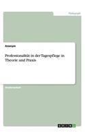 Professionalität in der Tagespflege in Theorie und Praxis