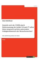 Entzieht sich die UDHR durch Einberaumung der Artikel 18 und 27 selbst ihren Anspruch auf den universalen Gültigkeitsbereich der Menschenrechte?