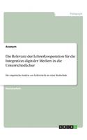 Die Relevanz der Lehrerkooperation für die Integration digitaler Medien in die Unterrichtsfächer: Ein empirische Analyse aus Lehrersicht an einer Realschule