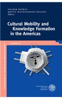 Cultural Mobility and Knowledge Formation in the Americas