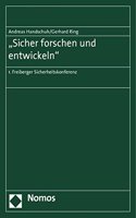 Sicher Forschen Und Entwickeln: 1. Freiberger Sicherheitskonferenz