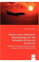 Monte Carlo Simulation Methodology for the Reliability of Aircraft Structures