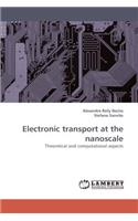 Electronic Transport at the Nanoscale