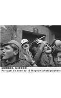 Mirror, Mirror / Espelho Meu:Portugal as seen by Magnum Photogr