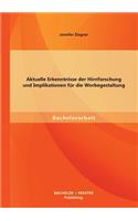 Aktuelle Erkenntnisse der Hirnforschung und Implikationen für die Werbegestaltung