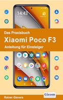 Das Praxisbuch Xiaomi Poco F3 - Anleitung fur Einsteiger