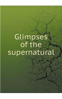 Glimpses of the Supernatural