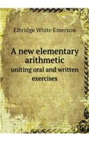A new elementary arithmetic uniting oral and written exercises: (English)