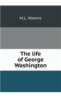 The Life of George Washington