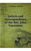 Letters and correspondence of the Rev. John Carstaires